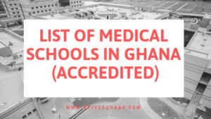 List of Medical Schools in Ghana (Accredited)