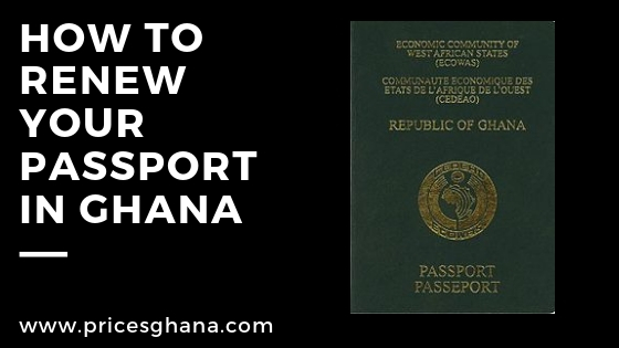 Renew passport in Ghana pricesghana.com