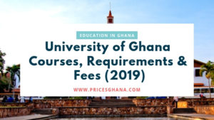 University of Ghana Courses, Requirements & Fees