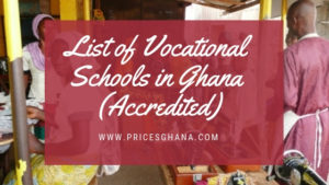 List of Vocational Schools in Ghana (Accredited)
