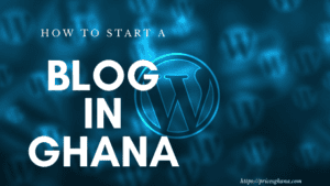 How to start a blog in GHANA