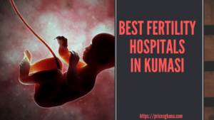 Best Fertility Hospitals in Kumasi