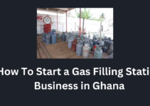 How To Start a Gas Filling Station Business in Ghana