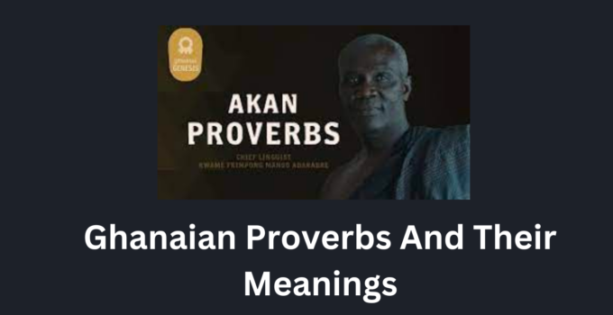Ghanaian Proverbs And Their Meanings