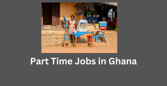 Part Time Jobs in Ghana