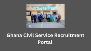 Ghana Civil Service Recruitment