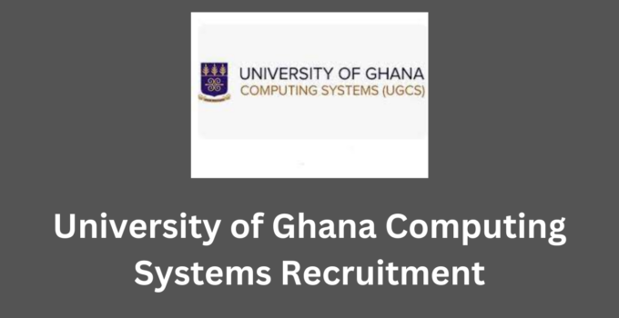 University of Ghana Computing Systems Recruitment 2023/2024