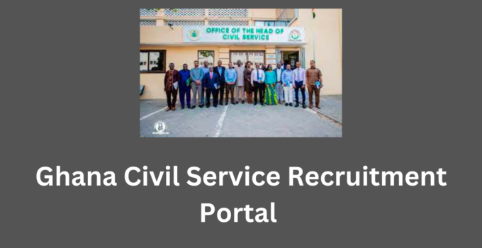Ghana Civil Service Recruitment Portal 2023/2024