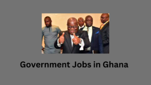 Government Jobs in Ghana