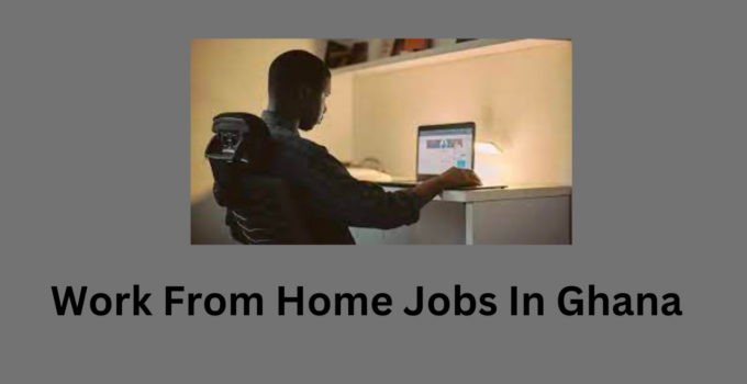 Work From Home Jobs In Ghana
