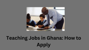 Teaching Jobs in Ghana