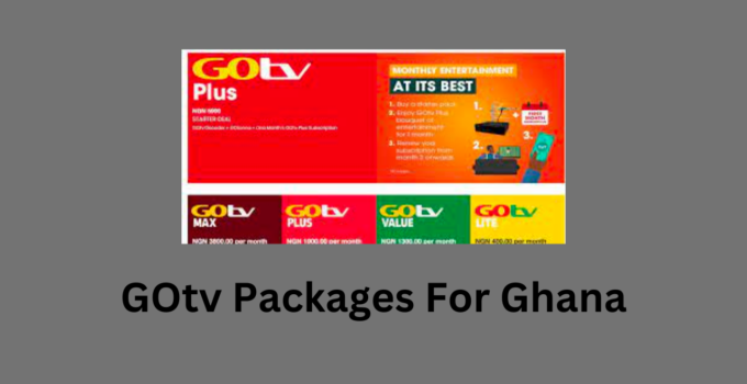GOtv Packages For Ghana 2023