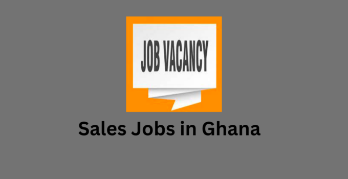 Sales Jobs in Ghana 2023