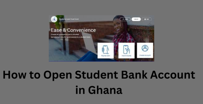 How to Open Student Bank Account in Ghana