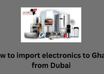How to Import Electronics to Ghana From Dubai 