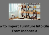 How to Import Furniture Into Ghana From Indonesia