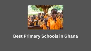Best Primary Schools in Ghana