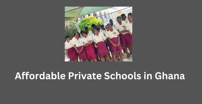 Affordable Private Schools in Ghana 2024