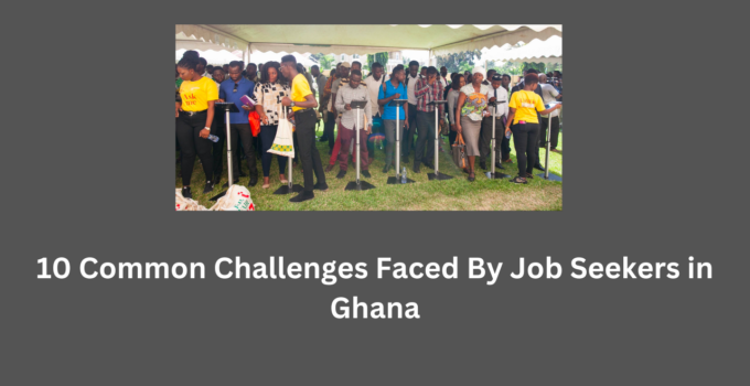 10 Common Challenges Faced By Job Seekers in Ghana